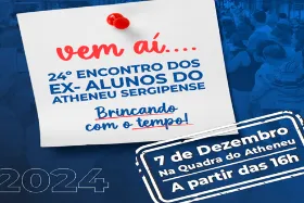 24ª encontro dos ex-alunos do Atheneu Sergipense ocorre em dezembro